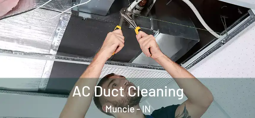  AC Duct Cleaning Muncie - IN