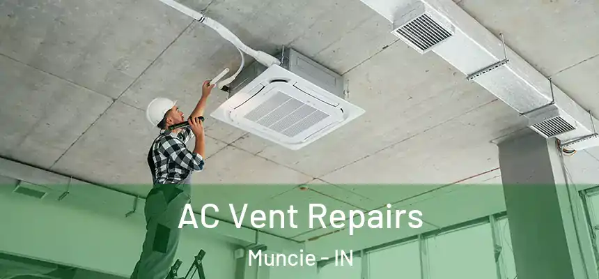 AC Vent Repairs Muncie - IN