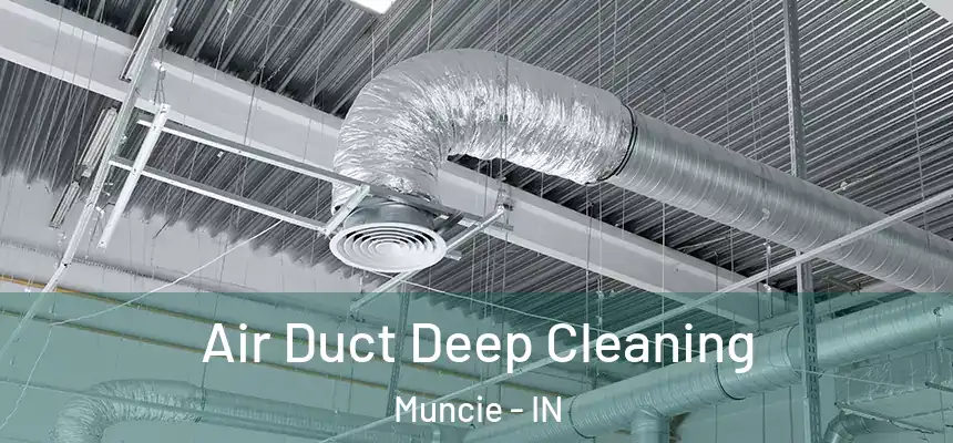  Air Duct Deep Cleaning Muncie - IN