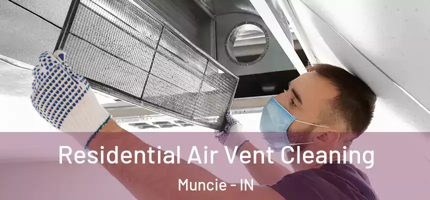  Residential Air Vent Cleaning Muncie - IN