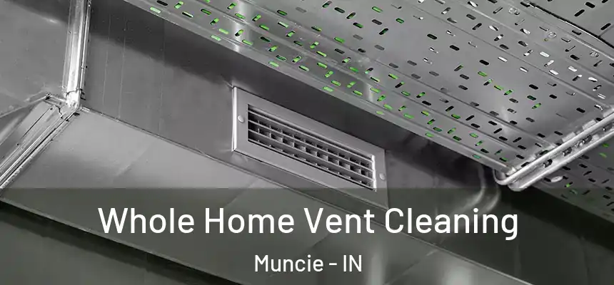  Whole Home Vent Cleaning Muncie - IN